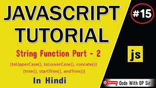 15 Javascript toUpperCasetoLowerCaseconcattrimtrimStart and trimEnd Functions codewithopsirplacementadda [upl. by Laucsap]