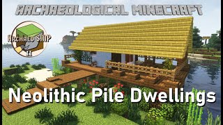 Neolithic Pile Dwellings on Archaeo SMP Season 2  Archaeological Minecraft [upl. by Medarda]