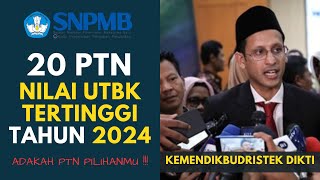 20 PTN NILAI UTBKSNBT TERTINGGI TAHUN 2024 [upl. by Obeded]