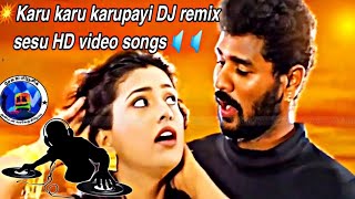 Karu karu karupayi DJ remix songs TIK TOK trending DJ remix HD video songs🔈🔈சேசுSM [upl. by Essile519]