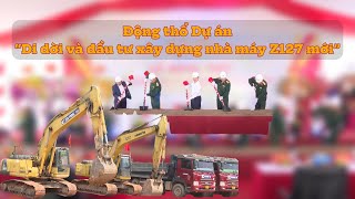 Động thổ Dự án “Di dời và đầu tư xây dựng nhà máy Z127 mới”  Thái Nguyên TV [upl. by Maryjane]