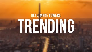 Dei V Myke Towers  Trending Remix LetraLyrics [upl. by Attalanta]