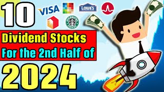 Top 10 Dividend Stocks for the 2nd Half of 2024 [upl. by Lundt]