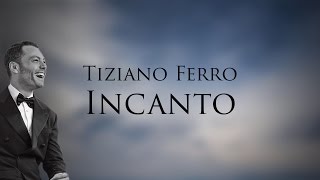 Tiziano Ferro  Incanto Testo  Lyric Video [upl. by Suryt]