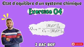 Exercice 04  Etat déquilibre dun système chimique  Chimie  2 Bac Biof  Prof BMouslim [upl. by Dalury]