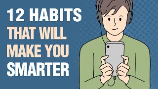 12 Everyday Habits That Make You Smarter [upl. by Aym335]