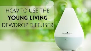 How to Use the Young Living Dewdrop Diffuser with Essential Oils [upl. by Sirdi]