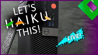 LIVE  Haiku on a 40 Optiplex [upl. by Yelsnit537]