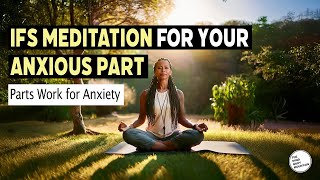 IFS Guided Meditation for ANXIETY 10 Minutes [upl. by Ecinhoj]