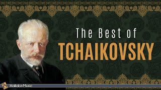 The Best of Tchaikovsky [upl. by Tenahs]