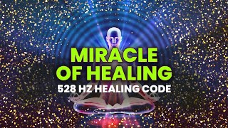 Miracle of Healing  DNA amp Cell Repair Healing Code Binaural Beats  528 Hz Release Negative Energy [upl. by Latsyrhc]