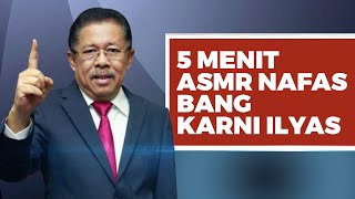 ASMR 5 Minutes Nafas Bang Karni Ilyas ILC [upl. by Leacim342]