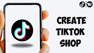 How to Create a TikTok ShopCOMPLETE BEGINNERS GUIDE [upl. by Ennazor]