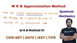 WKB Approximation Method 01 Quantum Mechanics POTENTIAL G [upl. by Delanos]