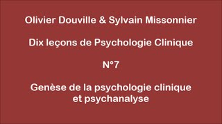 Dix leçons de psychologie clinique 7 Genèse de la psychologie clinique et psychanalyse [upl. by Andra587]