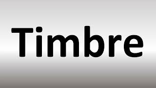 How to Pronounce Timbre [upl. by Dominy]