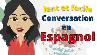 Apprentissage lent et facile de lespagnol  Conversation en espagnol [upl. by Rosio]