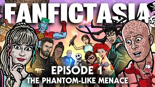 FANFICTASIA  The Phantomlike Menace  TOON SANDWICH [upl. by Llorrac532]