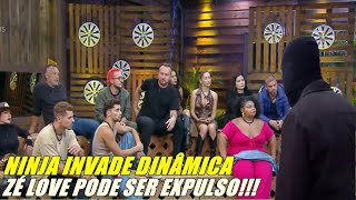 NINJA INVADE DINÂMICA E TENTA ARRANCAR ZÉ LOVE VAI SER EXPULSO [upl. by Dami]