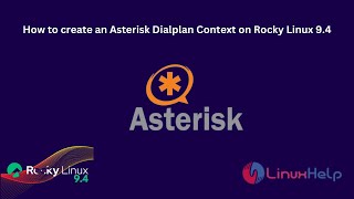 How to create an Asterisk Dialplan Context on Rocky Linux 94 [upl. by Latimer206]