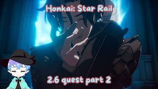 This video is so fudgin long  Honkai Star Rail 26 part 2 [upl. by Brianne227]