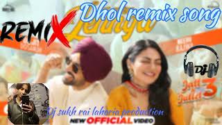 Lehenga song Dhol remix  Daljit dosanjh original Lahoria production [upl. by Daphne203]