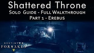 Shattered Throne Solo Guide  Part 1  Erebus  Walkthrough and Egg Locations  Dreaming City [upl. by Laumas915]