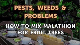 How to Mix Malathion for Fruit Trees [upl. by Lyrak]