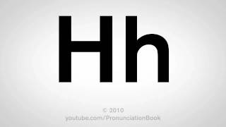 Basic English How to Pronounce the Letter H [upl. by Llerrehs]