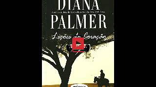 Audio livro de romance  Homens do Texas 06 Licoes do Coracao Diana Palmer [upl. by Aicatsan430]