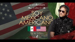 Soy Mexicano Americano [upl. by Nirret835]