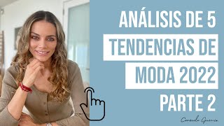 Análisis de 5 Tendencias de moda 2022 Parte 2 I Consuelo Guzmán Asesora de Imagen [upl. by Scales]