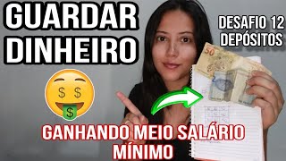 DESAFIO 12 DEPÓSITOS PARA GUARDAR DINHEIRO MESMO GANHANDO MEIO SALÁRIO💵🤑 [upl. by Brenner112]