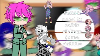 Saiki k react to saikis siblingsMina Ashidopart 5Gacha [upl. by Carlos]