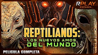 REPTILIANOS LOS NUEVOS AMOS DEL MUNDO  OVNIS  RPLAY PELICULA EN ESPANOL [upl. by Adnilrev]