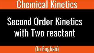 Second Order Kinetics with Two different Reactant I Chemical Kinetics I Physical Chemistry [upl. by Etiuqram710]