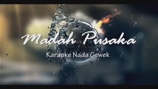 MADAH PUSAKA KARAOKE NADA CEWEK [upl. by Demetrius]