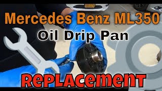 Mercedes ML350 engine Oil Drip Pan quotPCVquot Replacement [upl. by Anemij]