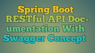 114Spring Boot RESTful API Documentation With Swagger Concept [upl. by Kilbride]