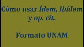 Cómo usar Idem Ibidem y op cit [upl. by Tempest]