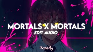 Mortals x Mortals edit audio [upl. by Nosnek]