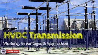 High Voltage Direct Current or HVDC Transmission  Complete Technical Analysis [upl. by Cassil]