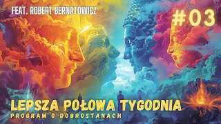 LEPSZA POŁOWA TYGODNIA 3 feat ROBERT BERNATOWICZ  WĘDRÓWKA DUSZ REINKARNACJA [upl. by Johnstone]