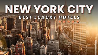 Explore the Top 10 Best LUXURY Hotels in NEW YORK CITY 2023  Best Hotels in NYC [upl. by Conlin]