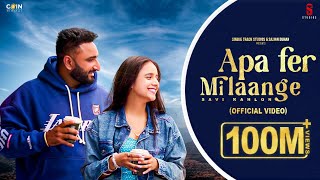 New Punjabi Songs 2024  Apa Fer Milaange Official VIDEO Savi kahlon  Latest Punjabi Songs 2024 [upl. by Virnelli]