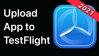 TestFlight  How to Upload and Distribute Your App  App Store 2021 [upl. by Takeshi500]