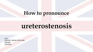 How to pronounce ureterostenosis  meaning [upl. by Olegnaed653]