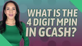 What is the 4 digit MPIN in GCash [upl. by Silverstein]