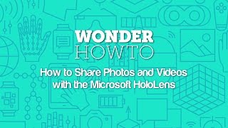 Share Pictures amp Videos with the Microsoft HoloLens HowTo [upl. by Engedi]