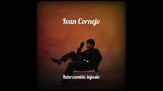 Ivan Cornejo  Intercambio Injusto  Unfair Exchange Lyrics In English [upl. by Eelram613]